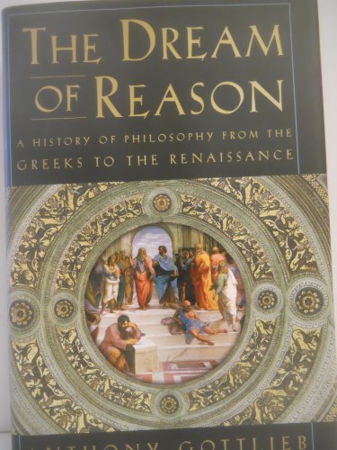 cover image The Dream of Reason: A History of Philosophy from the Greeks to the Renaissance