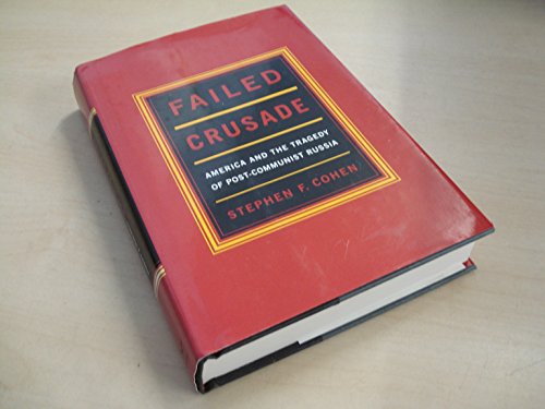 cover image Failed Crusade: America and the Tragedy of Post-Commumist Russia