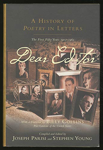 cover image DEAR EDITOR: A HISTORY OF POETRY
 IN LETTERS: The First Fifty Years 1912–1962