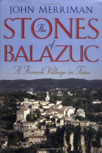 cover image THE STONES OF BALAZUC: A French Village Through Time