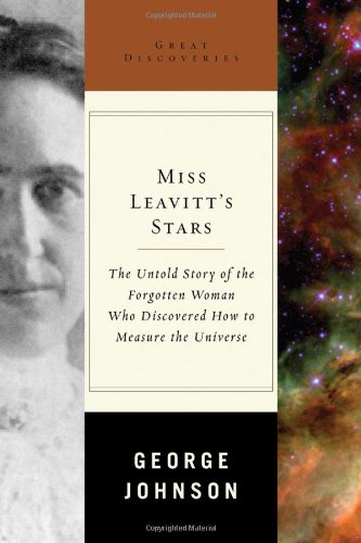 cover image MISS LEAVITT'S STARS: The Untold Story of the Forgotten Woman Who Discovered How to Measure the Universe