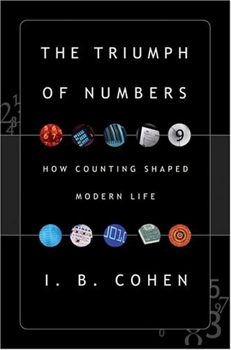 cover image THE TRIUMPH OF NUMBERS: How They Shaped Modern Life