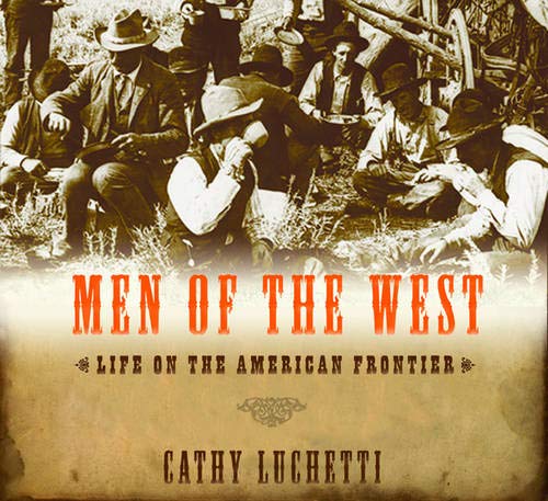 cover image Men of the West: Life on the American Frontier