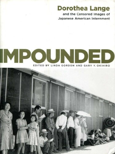 cover image Impounded: Dorothea Lange and the Censored Images of Japanese American Internment