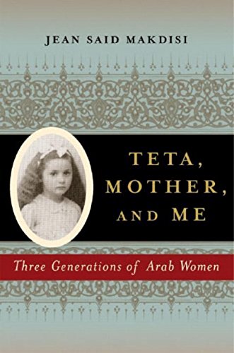 cover image Teta, Mother, and Me: Three Generations of Arab Women