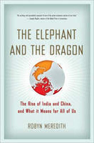 cover image The Elephant and the Dragon: The Rise of India and China, and What It Means for All of Us