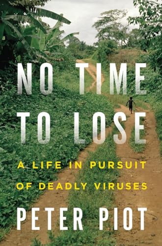cover image No Time to Lose: A Life in Pursuit of Deadly Viruses 
