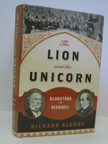 cover image The Lion and the Unicorn: Gladstone vs. Disraeli