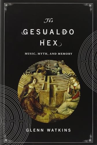 cover image The Gesualdo Hex: Music, Myth, and Memory