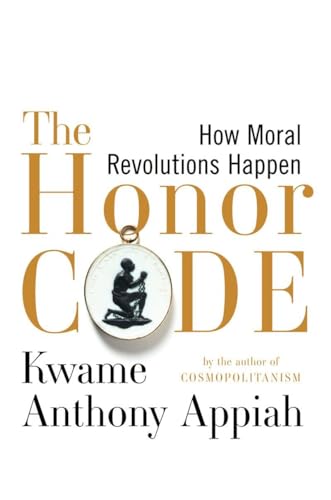 cover image The Honor Code: How Moral Revolutions Happen
