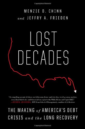 cover image Lost Decades: The Making of America's Debt Crisis and the Long Recovery