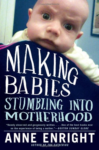 cover image Making Babies: Stumbling into Motherhood