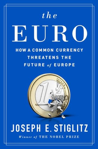 cover image The Euro: How a Common Currency Threatens the Future of Europe 
