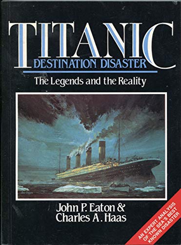 cover image Titanic, Destination Disaster: The Legends and the Reality