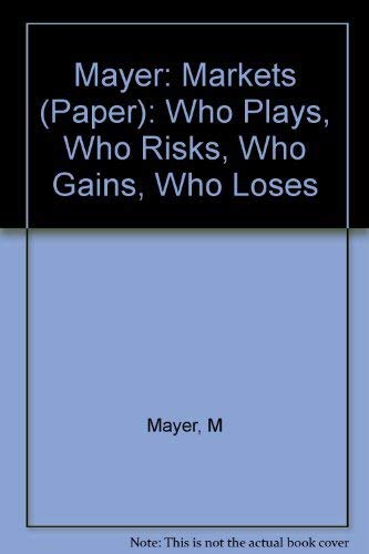 cover image Markets: Who Plays, Who Risks, Who Gains, Who Loses