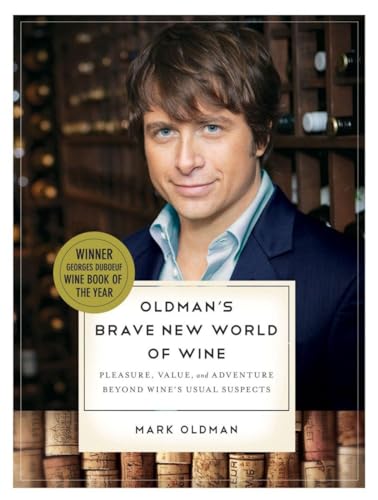 cover image Oldman's Brave New World of Wine: Pleasure, Value, and Adventure Beyond Wine's Usual Suspects
