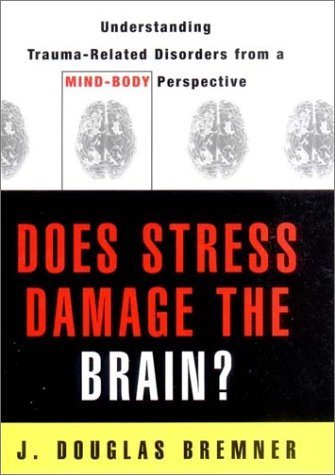 cover image DOES STRESS DAMAGE THE BRAIN?: Understanding Trauma-Related Disorders from a Neurological Perspective