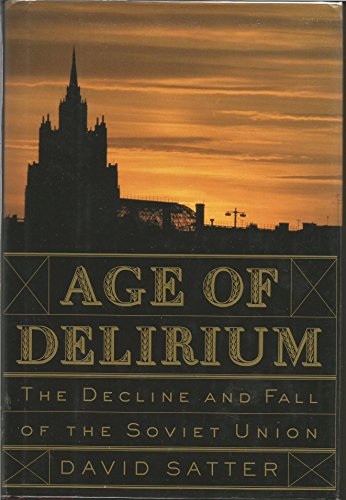 cover image Age of Delirium: The Decline and Fall of the Soviet Union