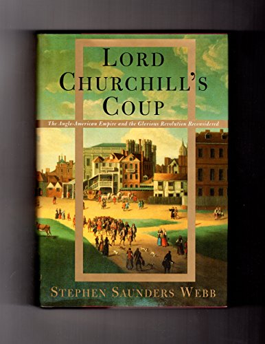 cover image Lord Churchill's Coup: The Anglo-American Empire and the Glorious Revolution Reconsidered