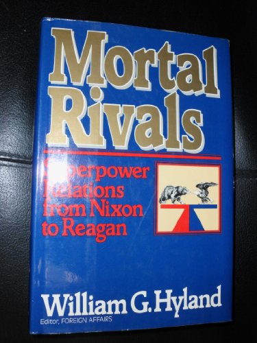 cover image Mortal Rivals: Superpower Relations from Nixon to Reagan