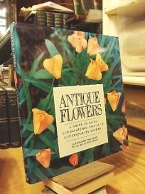 cover image Antique Flowers: A Guide to Using Old-Fashioned Species in Contemporary Gardens