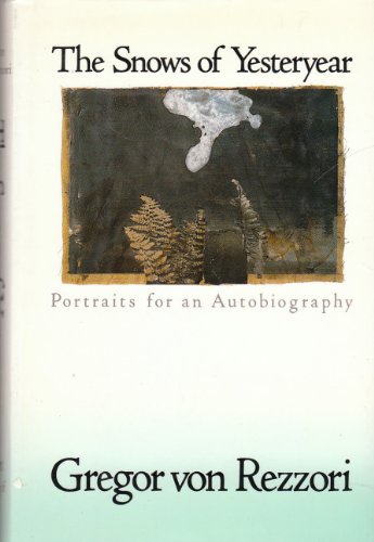 cover image The Snows of Yesteryear: Portraits for an Autobiography