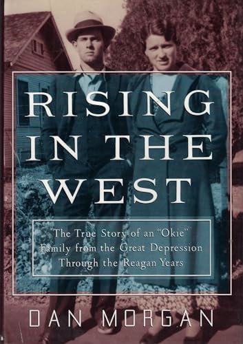 cover image Rising in the West: The True Story of an ""Okie"" Fa: The Great Depression Through the Reagan Years