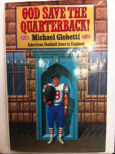 cover image God Save the Quarterback!: American Football Goes to England