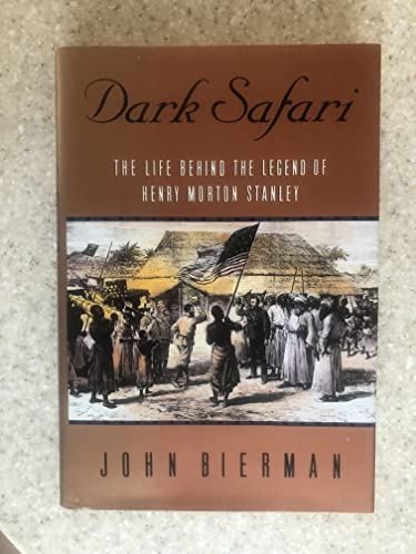 cover image Dark Safari: The Life Behind the Legend of Henry Morton Stanley