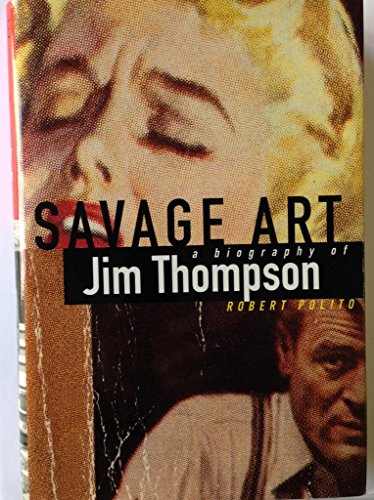 cover image Savage Art: A Biography of Jim Thompson