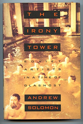 cover image The Irony Tower: Soviet Artists in a Time of Glasnost