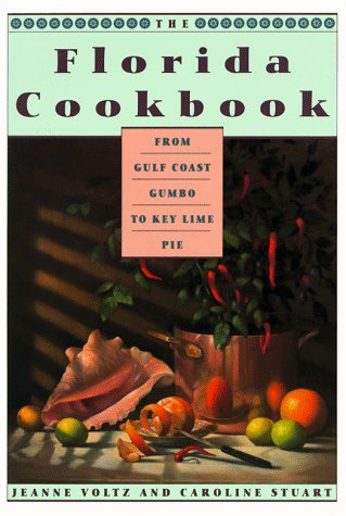 cover image The Florida Cookbook: From Gulf Coast Gumbo to Key Lime Pie