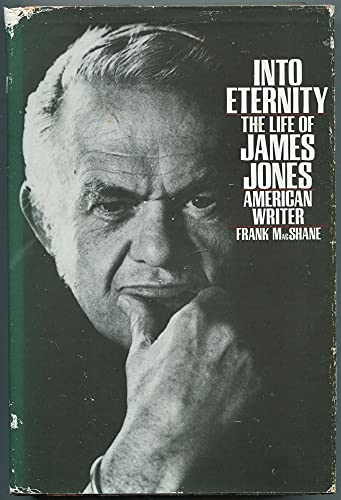 cover image Into Eternity: The Life of James Jones, American Writer