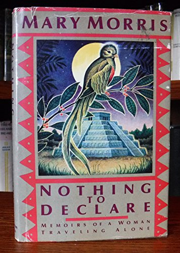 cover image Nothing to Declare: Memoirs of a Woman Traveling Alone
