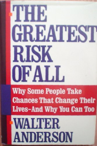 cover image The Greatest Risk of All: Why Successful People Take Chances and Why You Should