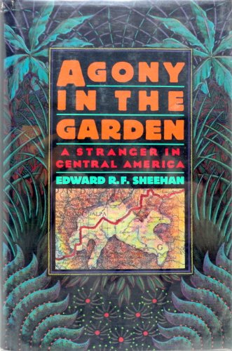 cover image Agony in the Garden: A Stranger in Central America