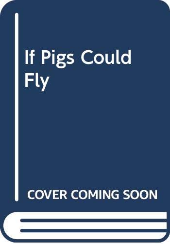 cover image If Pigs Could Fly