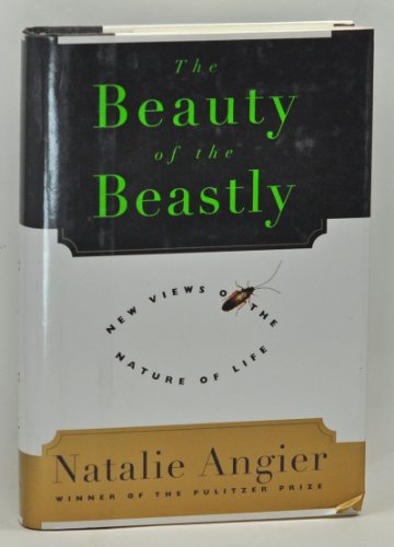 cover image The Beauty of the Beastly: New Views on the Nature of Life