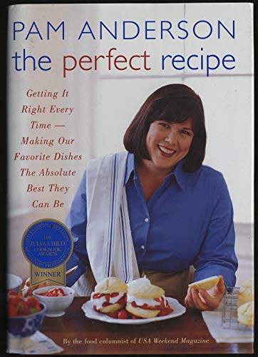 cover image The Perfect Recipe: Getting It Right Every Time, Making Our Favorite Dishes the Absolute Best They Can Be