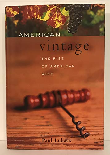 cover image American Vintage: From Isolation to International Renown -- The Rise of American Wine