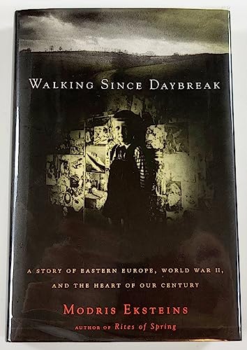 cover image Walking Since Daybreak: A Story of Eastern Europe, World War II, and the Heart of Our Century