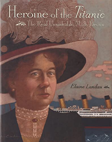 cover image HEROINE OF THE TITANIC: The Real Unsinkable Molly Brown