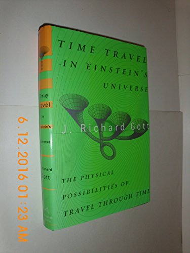 cover image TIME TRAVEL IN EINSTEIN'S UNIVERSE: The Physical Possibilities of Travel Through Time