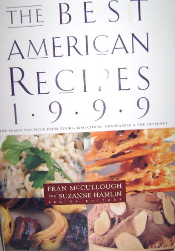 cover image The Best American Recipes 1999: The Year's Top Picks from Books, Magazine, Newspapers and the Internet