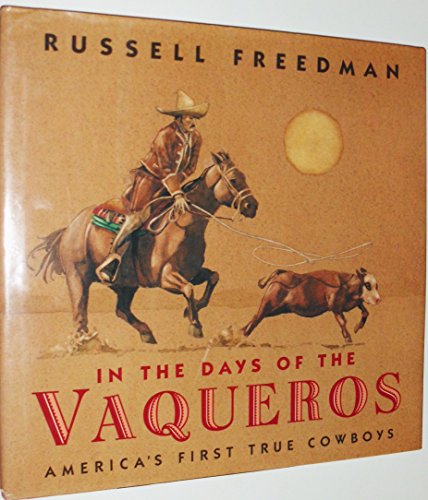 cover image IN THE DAYS OF THE VAQUEROS: America's First True Cowboys