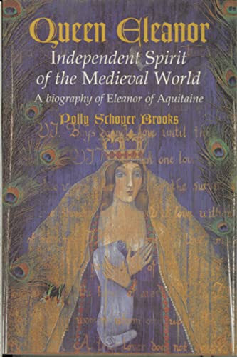 cover image Queen Eleanor: Independent Spirit of the Medieval World: A Biography of Eleanor of Aquitaine