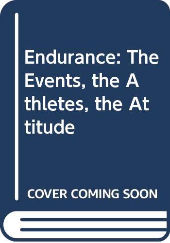 cover image Endurance: The Events, the Athletes, the Attitude
