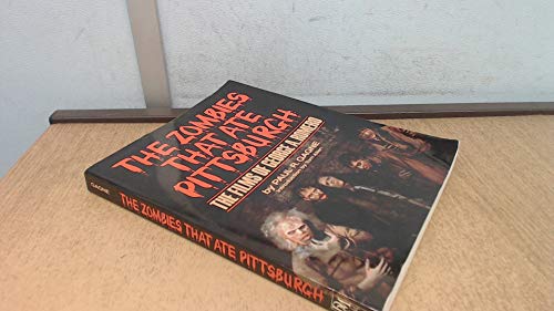 cover image The Zombies That Ate Pittsburgh: The Films of George A. Romero