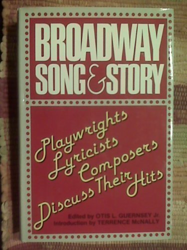 cover image Broadway Song & Story: Playwrights/Lyricists/Composers Discuss Their Hits