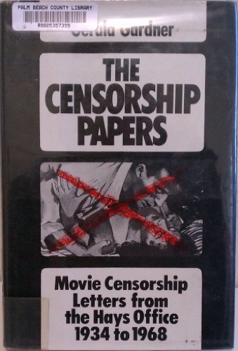 cover image The Censorship Papers: Movie Censorship Letters from the Hays Office, 1934-1968